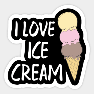 Ice cream - I love ice cream Sticker